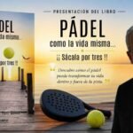 JUAN CARLOS PÉREZ MOLINA TRANSFORMA LA PISTA DE PÁDEL EN UN LABORATORIO DE DESARROLLO PERSONAL Y COACHING EN SU LIBRO ‘PÁDEL, COMO LA VIDA MISMA’
